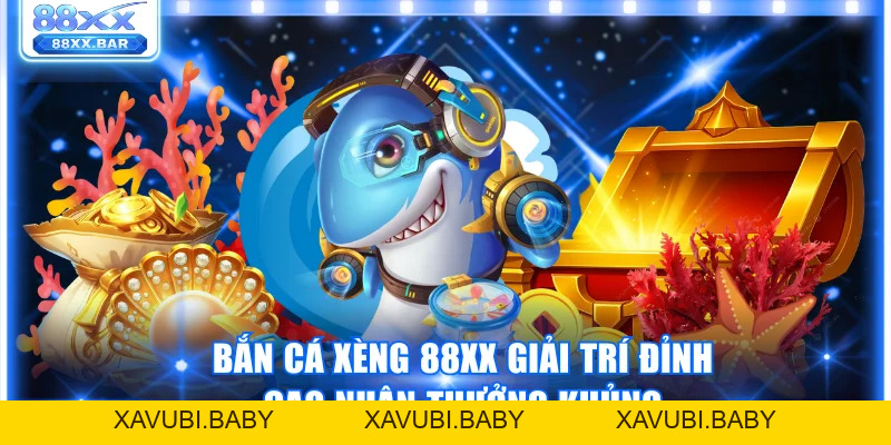 Bắn Cá 88XX Trải Nghiệm Bắn Đã Tay Nhận Thưởng Cực Chất