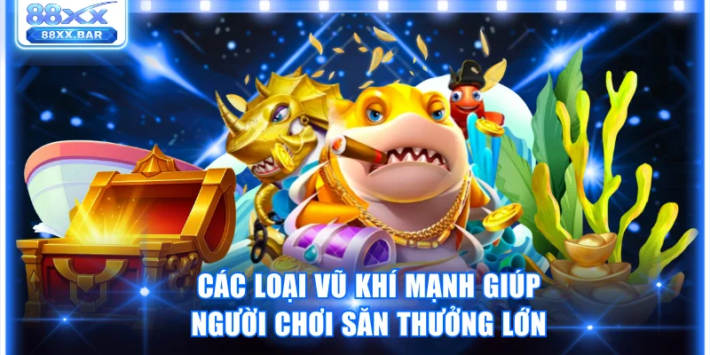 Bắn Cá Xèng 88XX Giải Trí Đỉnh Cao Nhận Thưởng Khủng