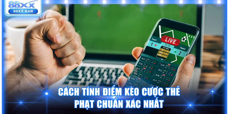 Khám Phá Kèo Thẻ Phạt 88XX Bí Quyết Cá Cược Thắng Lớn