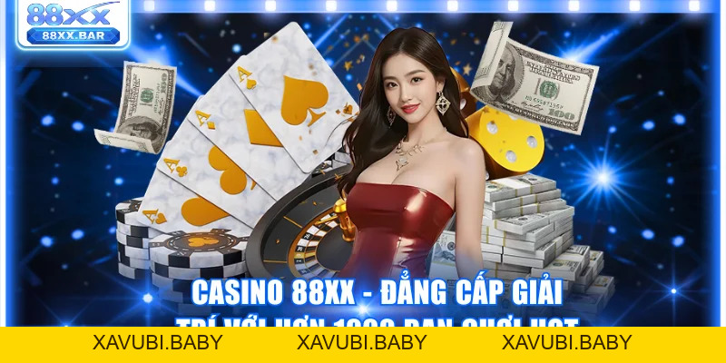 Casino 88XX - Đẳng Cấp Giải Trí Với Hơn 1000 Bạn Chơi Hot
