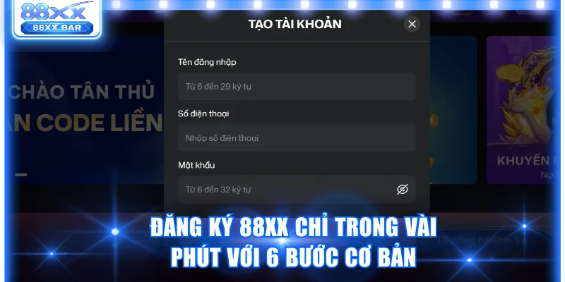 Đăng Ký 88XX Chỉ 2 Phút Hoàn Tất Và Nhận Thưởng Ngay
