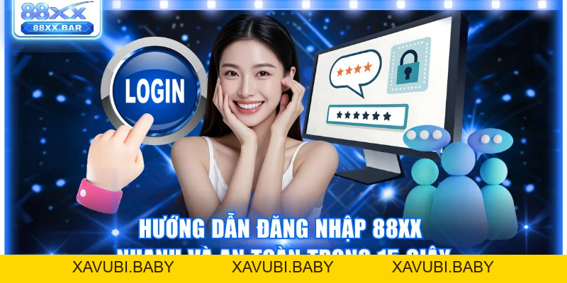 Hướng Dẫn Đăng Nhập 88XX Nhanh Và An Toàn Trong 15 Giây