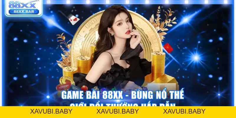 Game Bài 88XX - Bùng Nổ Thế Giới Đổi Thưởng Hấp Dẫn