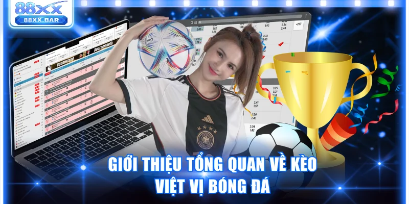 Kèo Việt Vị 88XX Bí Quyết Bắt Kèo Chuẩn Cho Người Mới