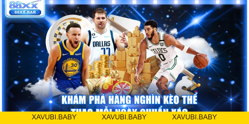Khám Phá Thể Thao 88XX Và Hàng Nghìn Kèo Hấp Dẫn Mỗi Ngày