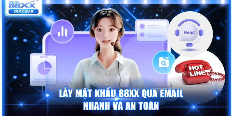Lấy Mật Khẩu 88XX Nhanh Chóng An Toàn Chỉ Trong 2 Phút