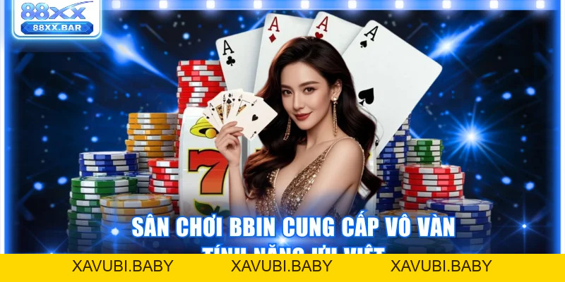 BBIN Live Casino 88XX - Sảnh Game Chất Lượng Số 1 Châu Á