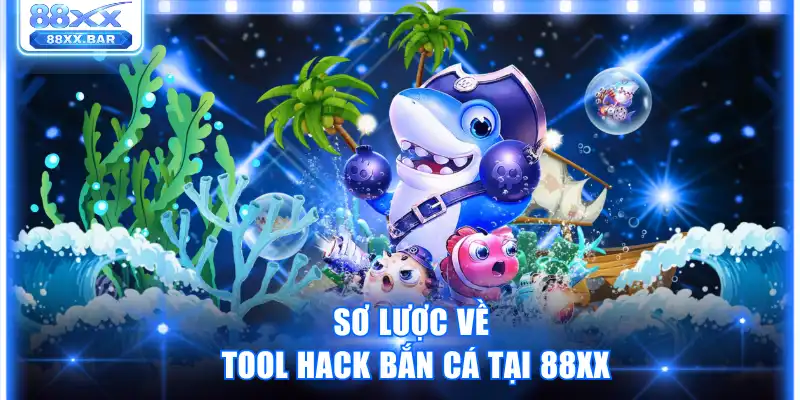 Tool Hack Bắn Cá 88XX – Bí Quyết Tạo Sóng Lớn Cho Hội Viên