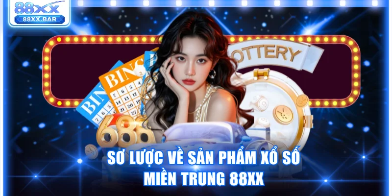 Hướng Dẫn Chơi Xổ Số Miền Trung 88XX Cho Người Mới Bắt Đầu