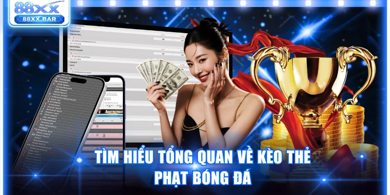 Khám Phá Kèo Thẻ Phạt 88XX Bí Quyết Cá Cược Thắng Lớn