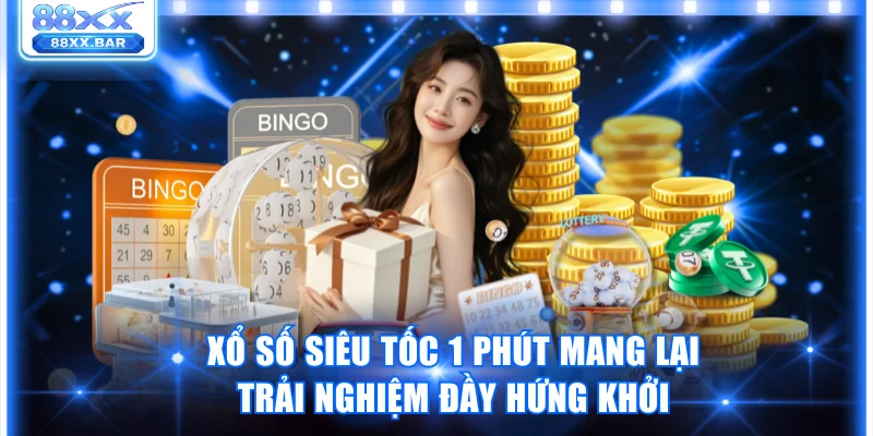 Trải Nghiệm Xổ Số Siêu Tốc 88XX Kiếm Lời Nhanh Chóng